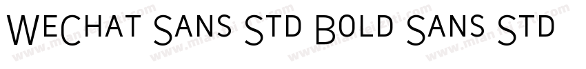 WeChat Sans Std Bold Sans Std Bold字体转换 WeChat Sans Std Bold Sans Std Bold字体转换